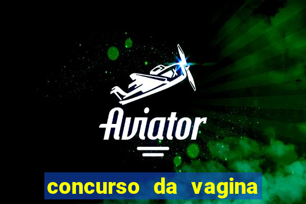 concurso da vagina mais bonita do brasil