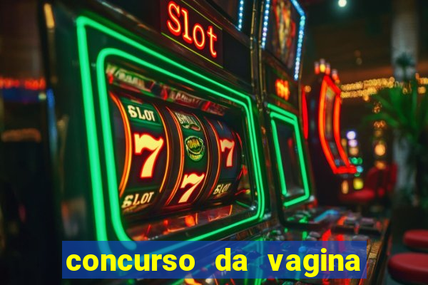 concurso da vagina mais bonita do brasil