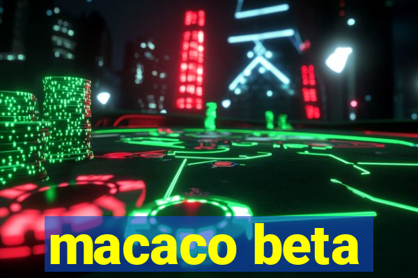 macaco beta