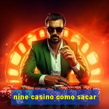 nine casino como sacar