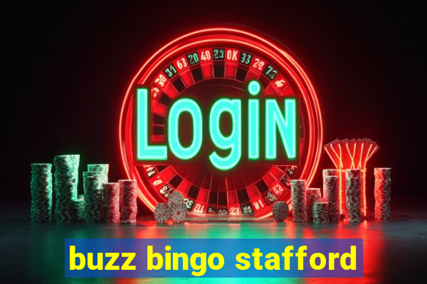 buzz bingo stafford