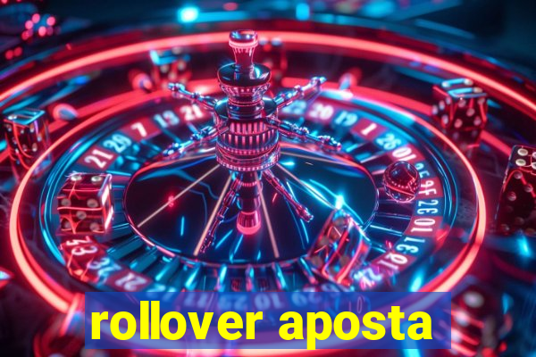 rollover aposta