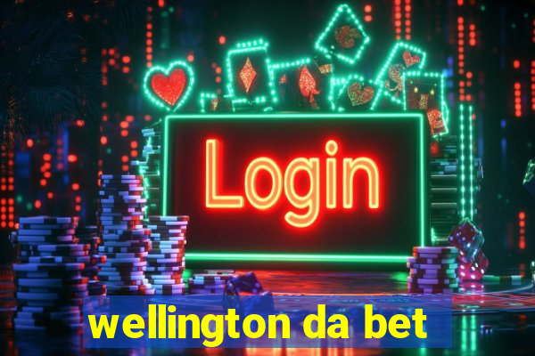 wellington da bet