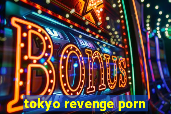 tokyo revenge porn