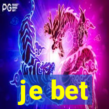 je bet