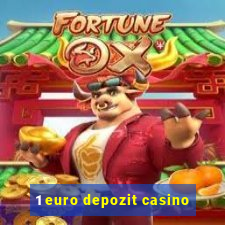 1 euro depozit casino