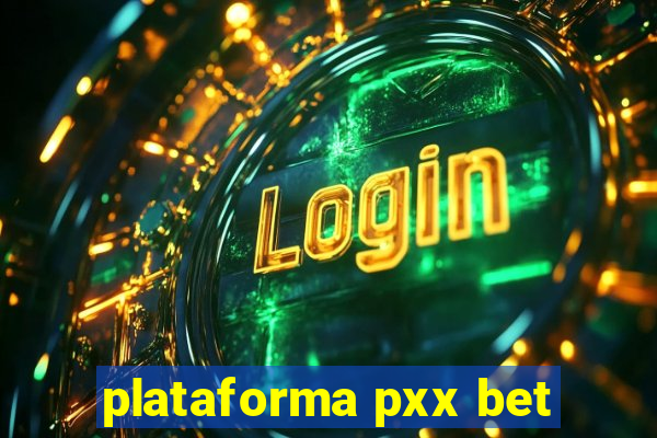 plataforma pxx bet