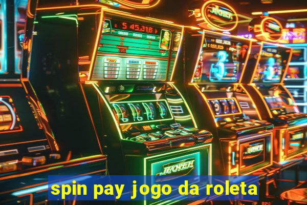 spin pay jogo da roleta