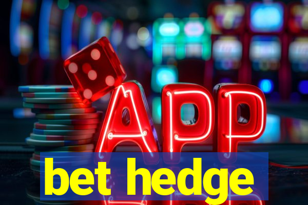 bet hedge