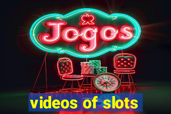 videos of slots