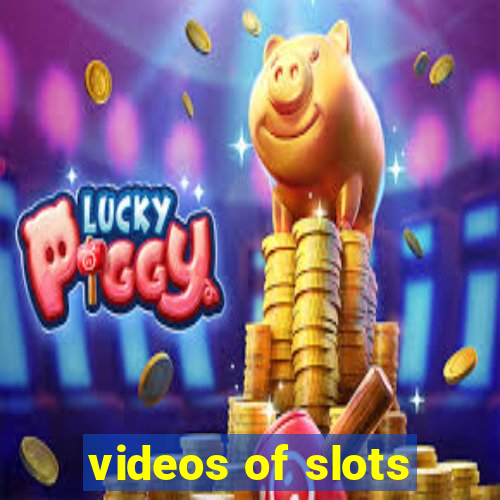 videos of slots