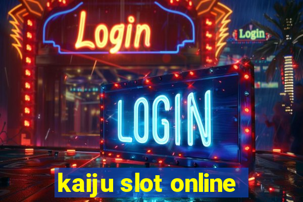 kaiju slot online