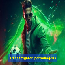 street fighter personagens