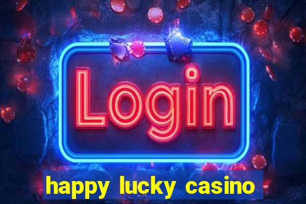 happy lucky casino