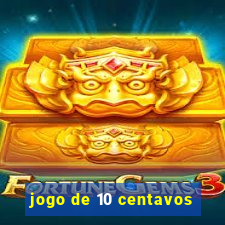 jogo de 10 centavos