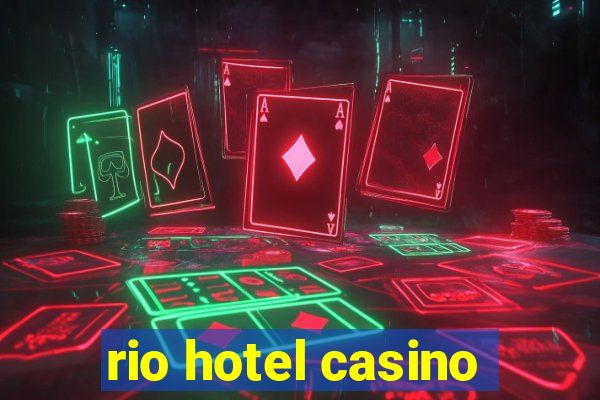 rio hotel casino