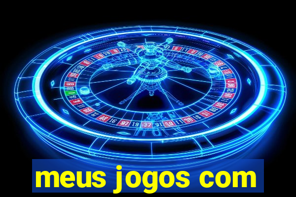 meus jogos com