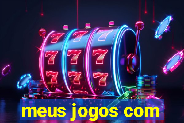 meus jogos com