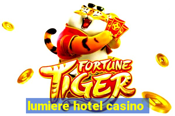 lumiere hotel casino