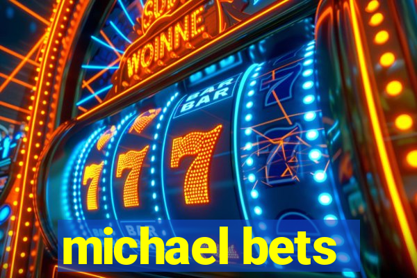 michael bets