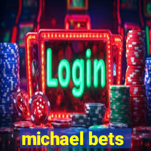 michael bets