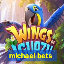 michael bets