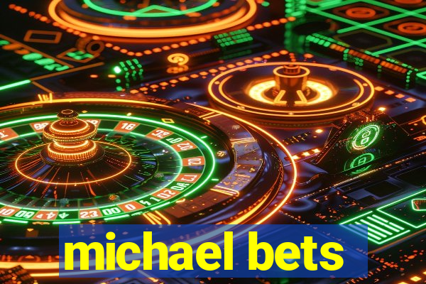 michael bets