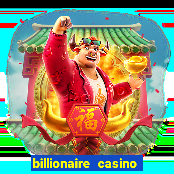 billionaire casino 100 free spins