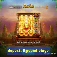 deposit 5 pound bingo