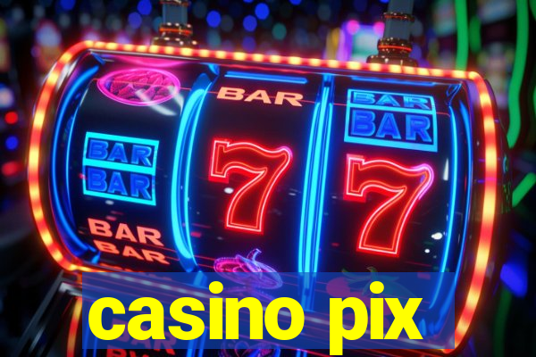 casino pix