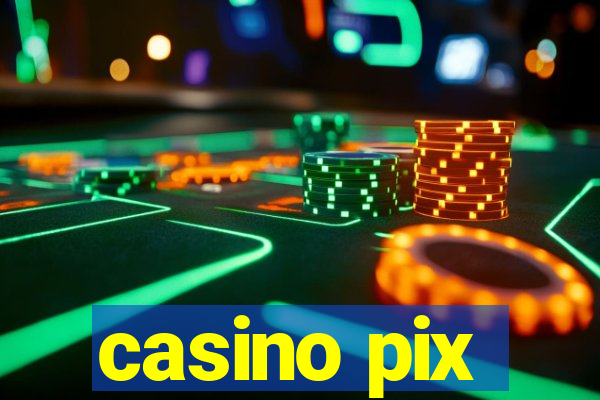 casino pix