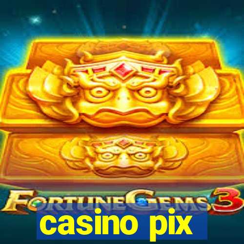 casino pix