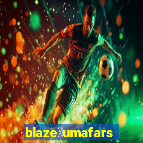 blaze茅umafarsa