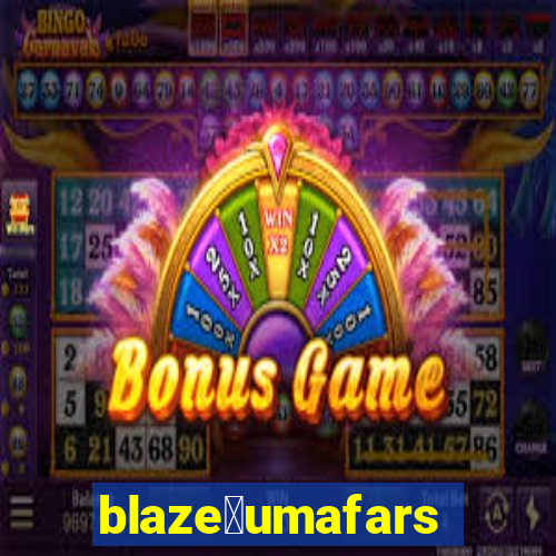 blaze茅umafarsa