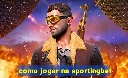 como jogar na sportingbet