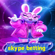 skype betting