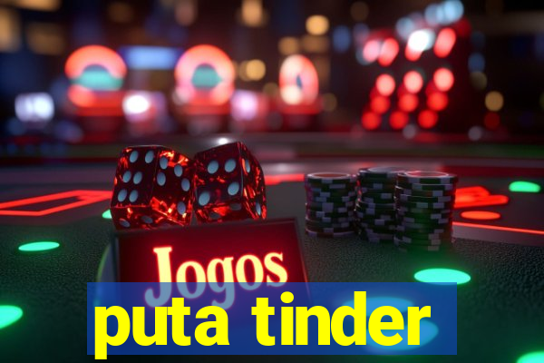 puta tinder