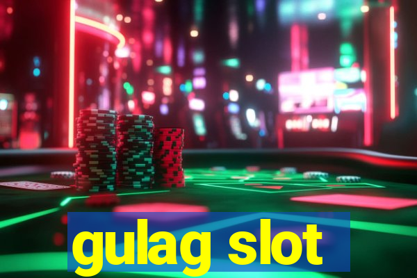 gulag slot