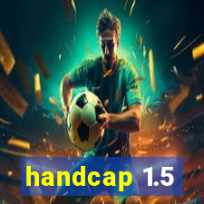 handcap 1.5