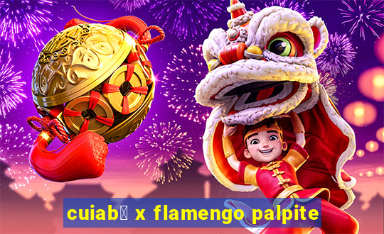 cuiab谩 x flamengo palpite