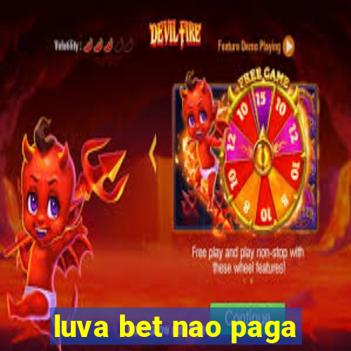 luva bet nao paga