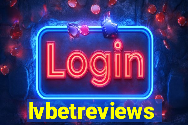 lvbetreviews