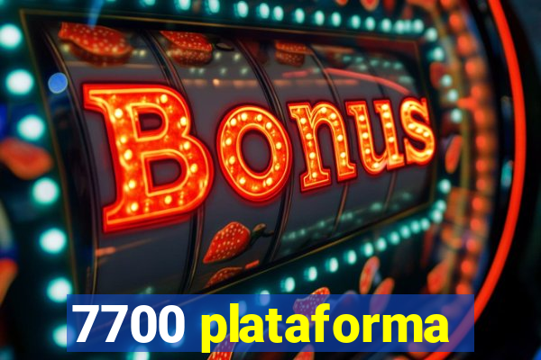 7700 plataforma