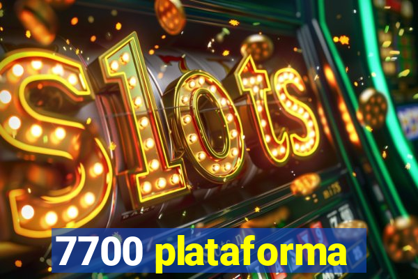 7700 plataforma