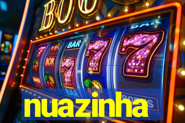 nuazinha