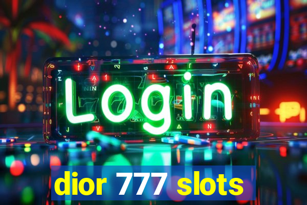 dior 777 slots