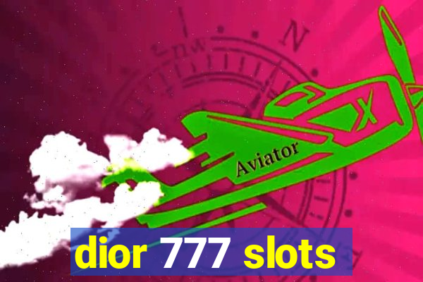 dior 777 slots