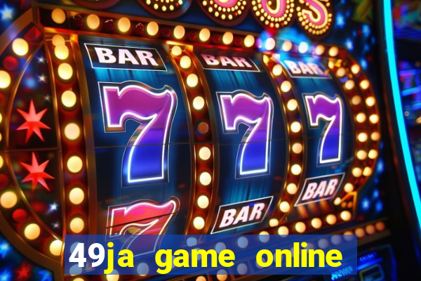 49ja game online casino slots