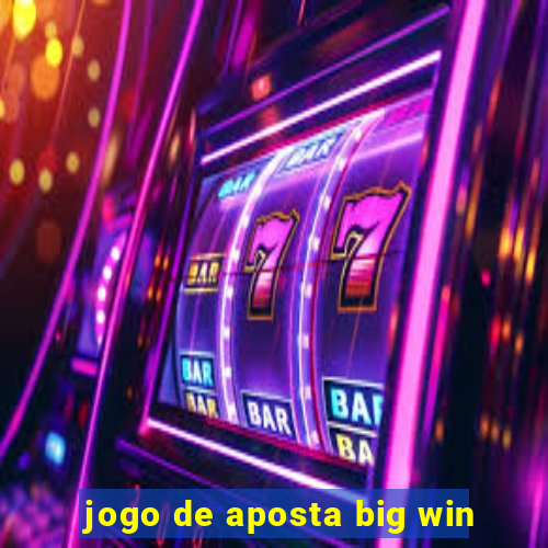 jogo de aposta big win