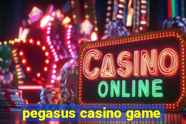 pegasus casino game